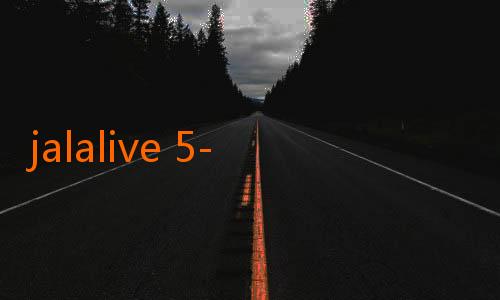 jalalive 5-Jalalive – Tempat Nonton Pertandingan Bola Langsung Tanpa Gangguan yang Mengguncang
